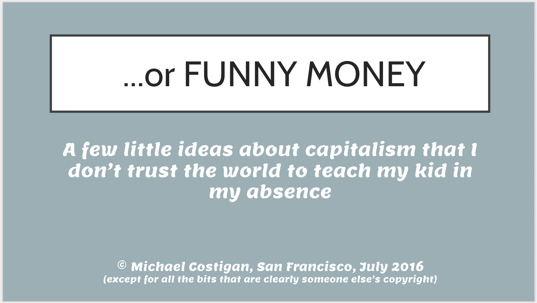 “Funny Money” (Michael Costigan)